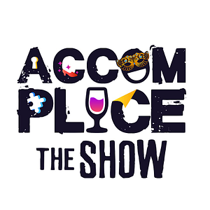 Accomplice the Show