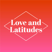 Love and Latitudes